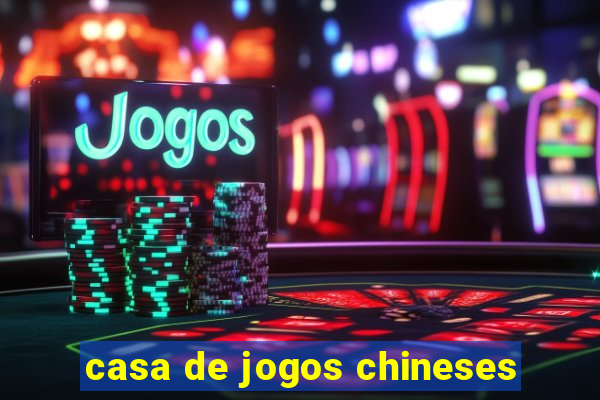 casa de jogos chineses